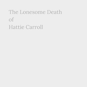 The Lonesome Death of Hattie Carroll