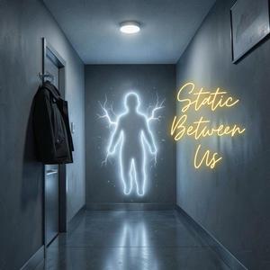 Static Between Us