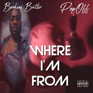 Where Im From (feat. PopOff)