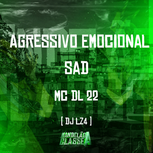 Agressivo Emocional Sad