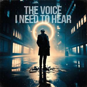 The Voice I Need To Hear
