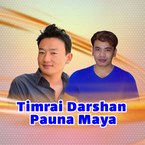 Timrai Darshan Pauna Maya