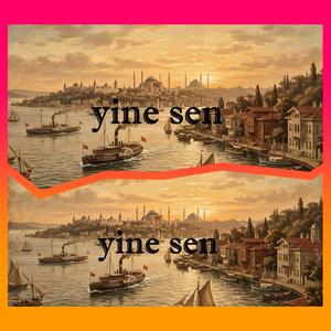 yine sen