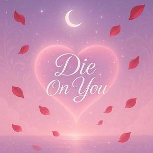 Die on you (Kawya Rajput Remix)