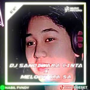 DJ SANDIWARA CINTA X MELODY GTA SA MENGKANE