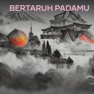Bertaruh Padamu
