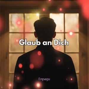 Glaub an Dich