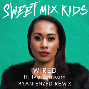 Wired (Ryan Enzed Remix)