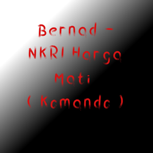Nkri Harga Mati ( Komando ) (Radio Edit)