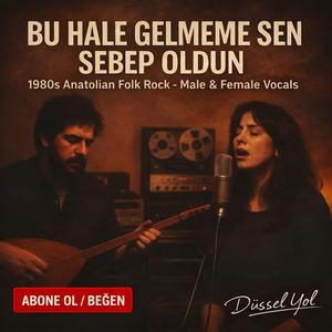 Bu Hale Gelmeme Sen Sebep Oldun -Anatolian Folk Rock (Male & Female Vocals)