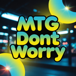 Mtg Don't Worry