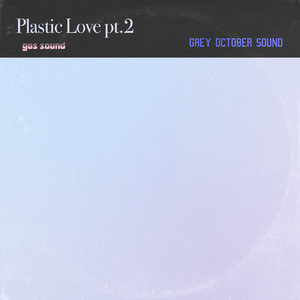Plastic Love pt.2