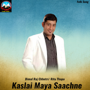 Kaslai Maya Saachne