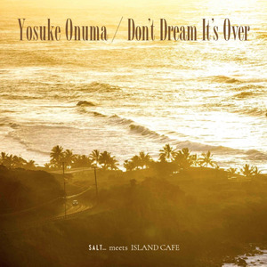 Don’t Dream It’s Over (Chillsurf Long Version)