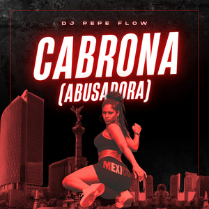 Cabrona (Abusadora)