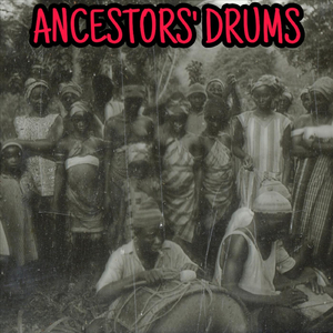 Ancestors' Drums