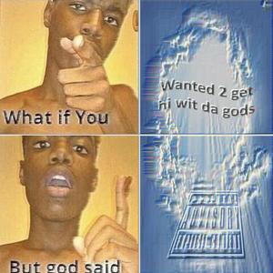 get hi wit da gods