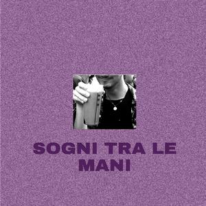 Sogni tra le mani (feat. Talmek & Peskush)