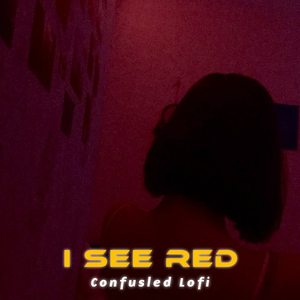 I See Red (Slowed and Reverb)