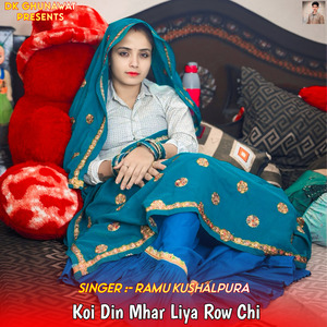 Koi Din Mhar Liya Row Chi