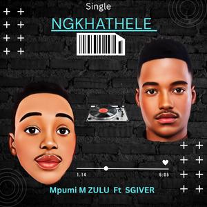 Ngkhathele (feat. Sgiver)