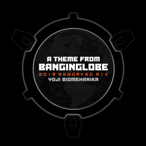 A Theme From Banginglobe (2019 Reworked Mix)