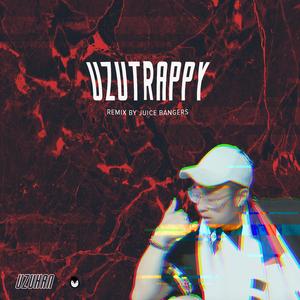 Uzutrappy (feat. Juicebangers)