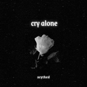 cry alone