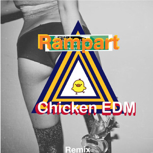 Rampart(Chicken EDM)
