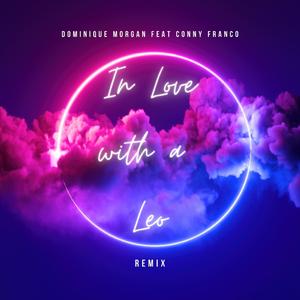 In Love with a Leo (feat. Conny Franko) (Remix)