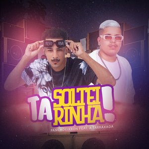 Tá Solteirinha! (feat. A Tarraxada)