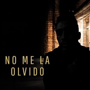 No me la olvido