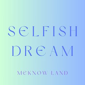 Selfish Dream