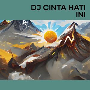 Dj Cinta Hati Ini