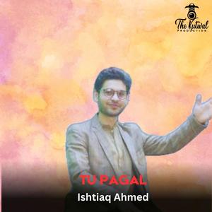 Tu Pagal (Shina Song) (feat. Zahir Shah Ajiz)