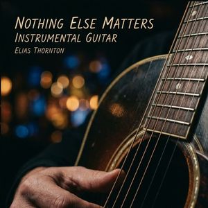 Nothing Else Matters