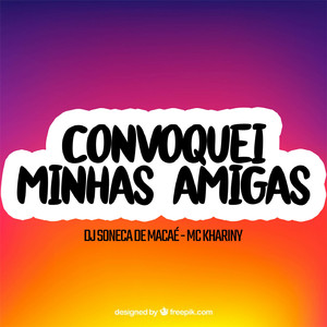 Convoquei Minhas Amigas