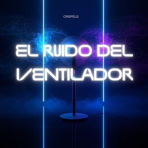 El Ruido Del Ventilador