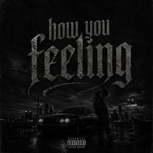 How You Feeling
