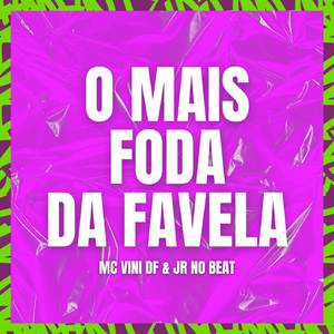 O mais foda da favela