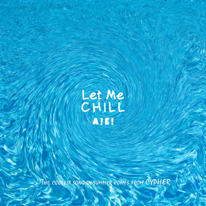 Let Me CHILL~