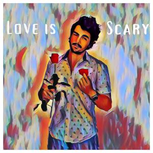 Love Is Scary