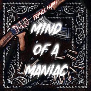 Mind of a maniac (feat. D-LO)