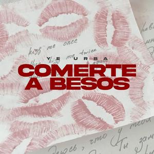 comerte a besos