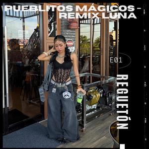 Pueblitos Mágicos (Remix Luna)