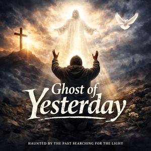 Ghost Of Yesterday