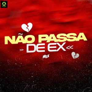 Não Passa de Ex