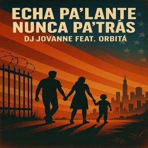 Echa Pa' Lante Nunca Pa' Tras (feat. Orbitá)