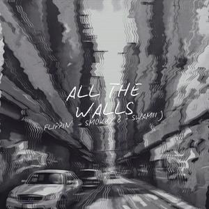 ALL THE WALLS (Flippin' Remix)