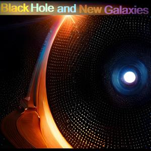 Black Hole and New Galaxies